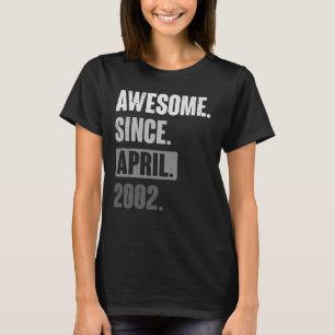 Camiseta Incrível Desde abril de 2002 Aniversário 21rua Dec