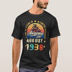 Camiseta Incrível Desde Agosto De 1938 Um De Um Tipo