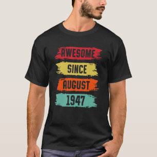 Camiseta Incrível Desde Agosto De 1947 76 Anos 76 Anos Nasc