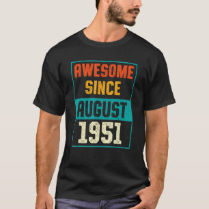 Camiseta Incrível Desde Agosto De 1951 72º Aniversário 72 A