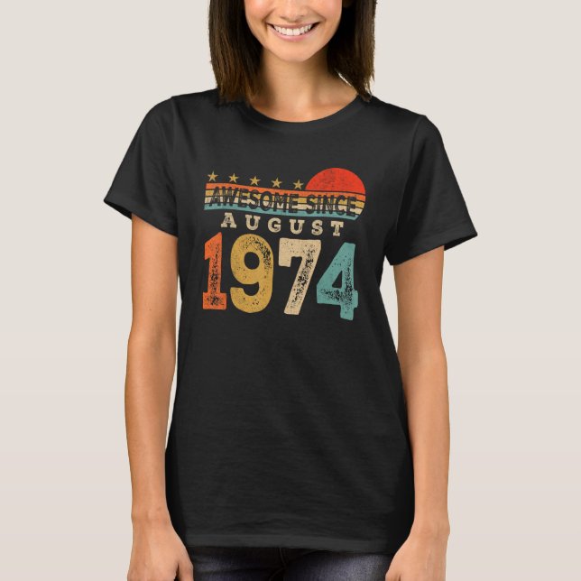 Camiseta Incrível Desde Agosto De 1974 49 Anos 49 Anos Nasc (Frente)