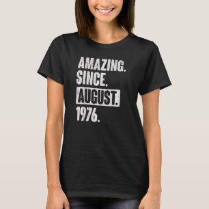 Camiseta Incrível desde agosto de 1976, 46 anos, 46 anos, a
