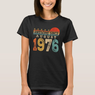 Camiseta Incrível Desde Agosto De 1976, 47 Anos De Idade 47