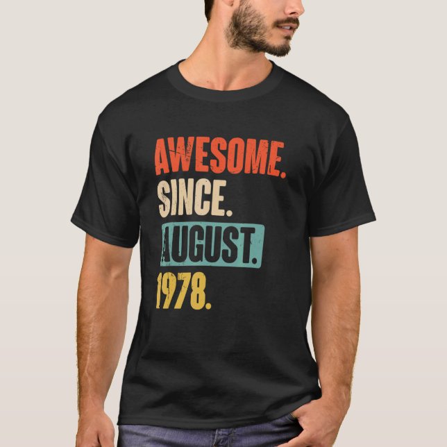 Camiseta Incrível Desde Agosto De 1978, Nascido De 44 De 44 (Frente)