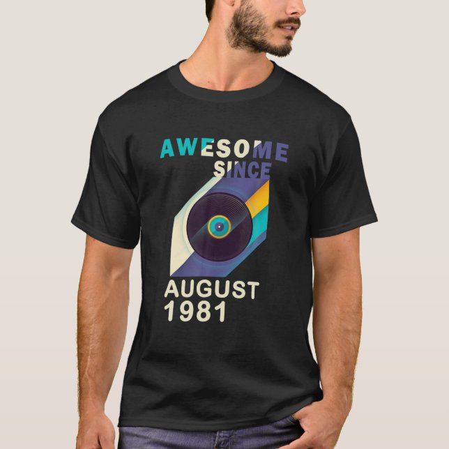 Camiseta Incrível Desde Agosto De 1981 aniversário de 40 an (Frente)