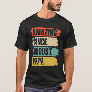 Camiseta Incrível Desde Aniversário De Agosto De 1979 - Pre