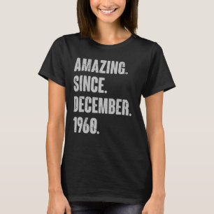 Camiseta Incrível Desde Dezembro De 1960, 62 Anos, 62 Anos,