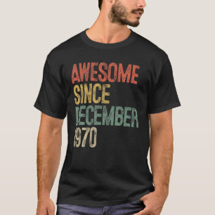 Camiseta Incrível desde dezembro de 1970 50º Aniversário Pr