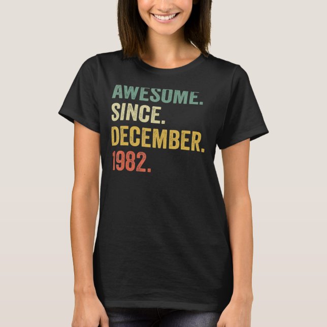 Camiseta Incrível Desde Dezembro De 1982 aniversário de 40  (Frente)