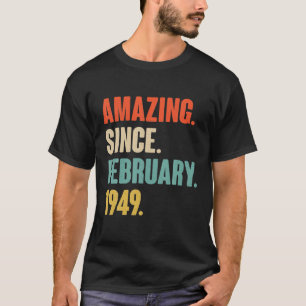 Camiseta Incrível Desde Fevereiro De 1949, 73 Anos De Idade