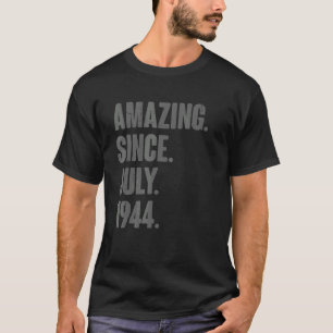 Camiseta Incrível desde julho de 1944 78 anos 78 anos Nasci