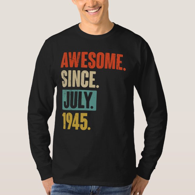 Camiseta Incrível desde julho de 1945 77 anos 77 anos (Frente)