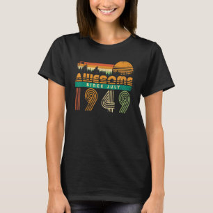 Camiseta Incrível Desde Julho De 1949 Aniversário Para Mulh