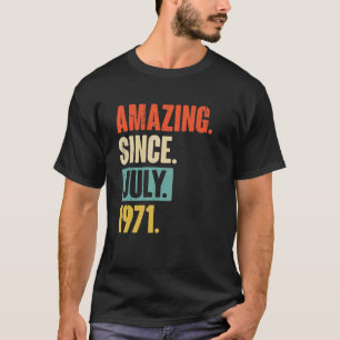 Camiseta Incrível Desde Julho De 1971, 51 Anos, Nascimento 