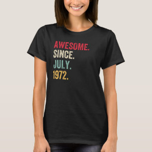 Camiseta Incrível desde julho de 1972 Aniversário