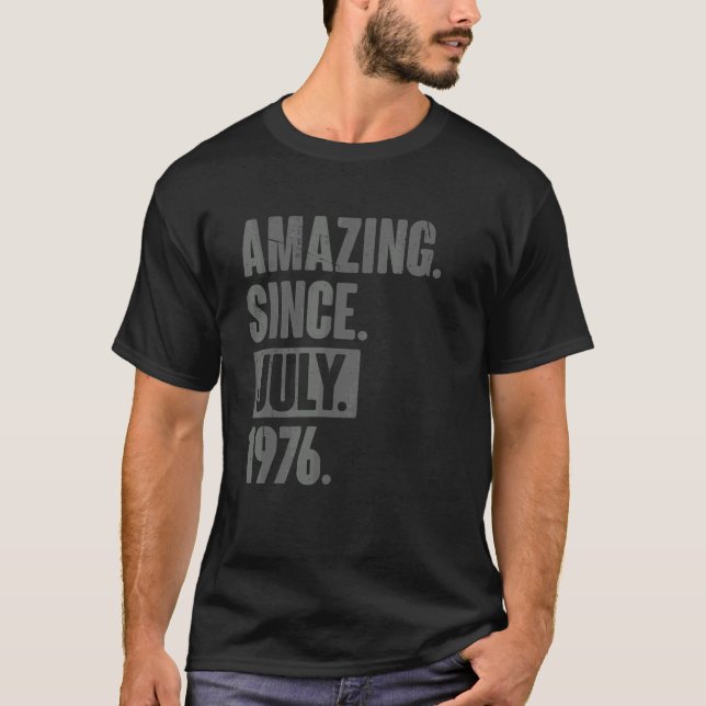 Camiseta Incrível desde julho de 1976 46 anos 46 anos (Frente)