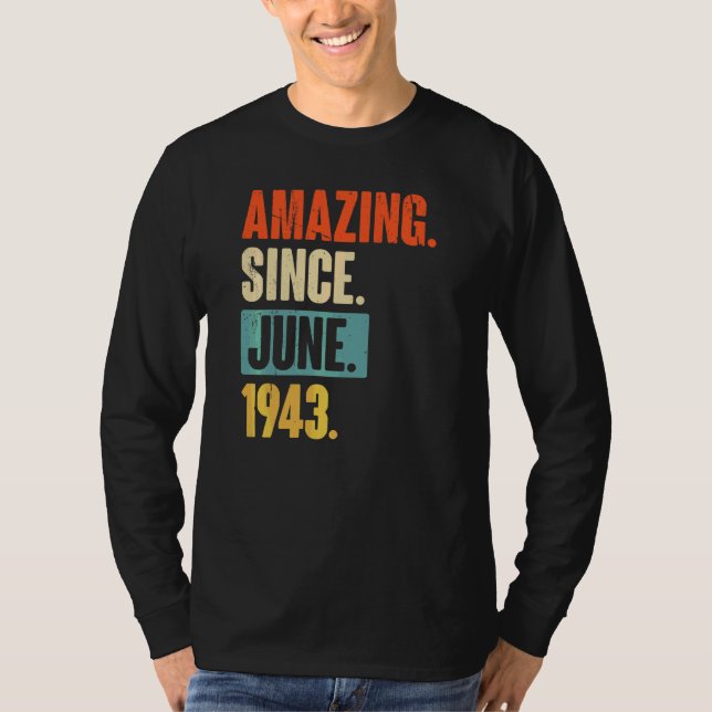 Camiseta Incrível desde junho de 1943 79 anos 79 anos (Frente)
