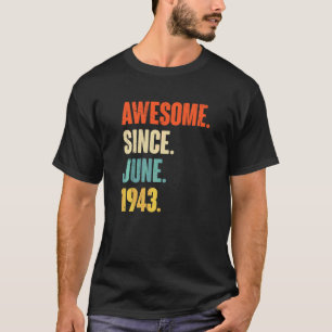 Camiseta Incrível Desde junho de 1943 79 anos 79 anos Nasci