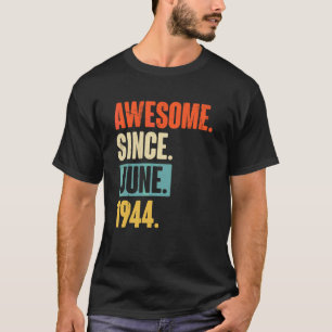 Camiseta Incrível desde junho de 1944 78 anos 78 anos