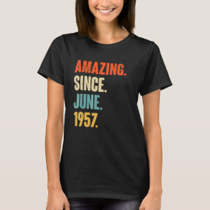 Camiseta Incrível Desde junho de 1957, 65 anos, Presente 65
