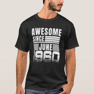 Camiseta Incrível desde junho de 1960 62º aniversário