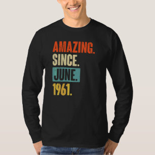 Camiseta Incrível Desde Junho De 1961, Aos 61 Anos, Anivers