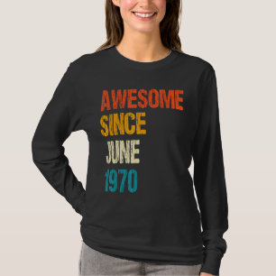 Camiseta Incrível Desde Junho De 1970 52º Aniversário, 52 A