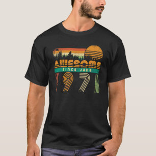Camiseta Incrível Desde Junho De 1971 Aniversário Para Mulh
