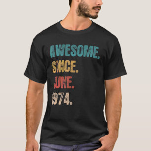 Camiseta Incrível Desde Junho De 1974 48 Anos Dia 48 Nascim
