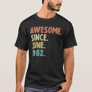 Camiseta Incrível Desde Junho De 1982, aniversário de 40 an