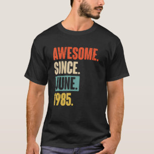 Camiseta Incrível desde junho de 1985 37 anos 37 anos