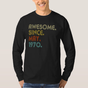 Camiseta Incrível Desde Maio De 1970 52º Aniversário, 52 An