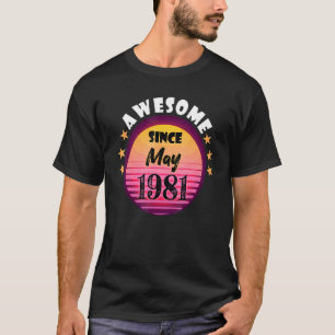 Camiseta Incrível Desde Maio De 1981 Aniversário De 1981 Ma