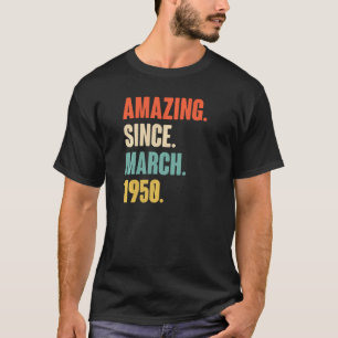 Camiseta Incrível Desde Março De 1950, 72 Anos, 72º Aniv