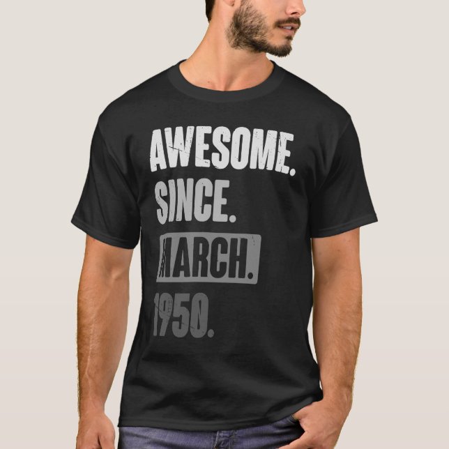 Camiseta Incrível desde março de 1950 Aniversário 73ª Decor (Frente)