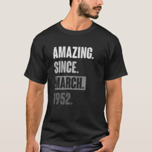 Camiseta Incrível Desde Março De 1952, Aniversário 71rua De