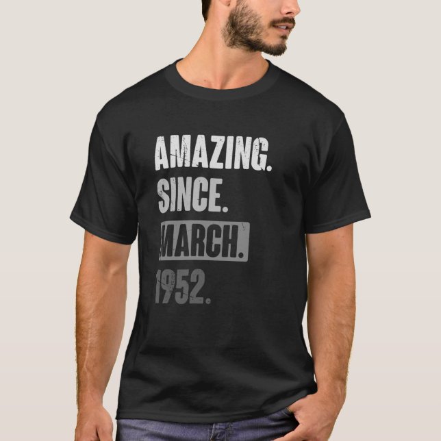Camiseta Incrível Desde Março De 1952, Aniversário 71rua De (Frente)