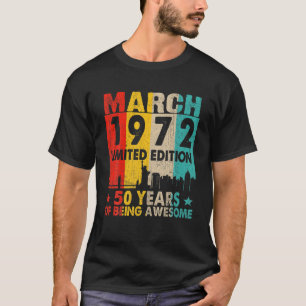 Camiseta Incrível Desde Março De 1972, 50º Aniversário,