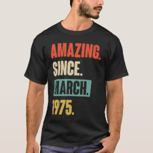 Camiseta Incrível desde março de 1975 Aniversário 48ª Decor