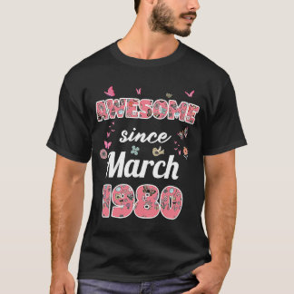 Camiseta Incrível desde março de 1980 flores 1980 Março Bir