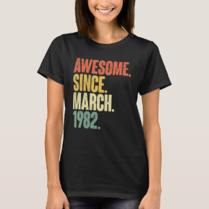 Camiseta Incrível Desde Março De 1982 aniversário de 40 ano