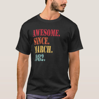 Camiseta Incrível Desde Março De 1982 Para 40 Anos De Idade