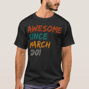 Camiseta incrível desde março de 2001