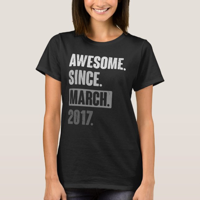 Camiseta Incrível Desde Março De 2017, 6 de Aniversário (Frente)