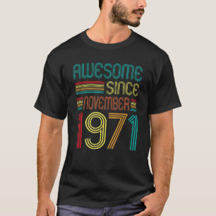 Camiseta Incrível Desde Novembro De 1971 51rua Aniversário