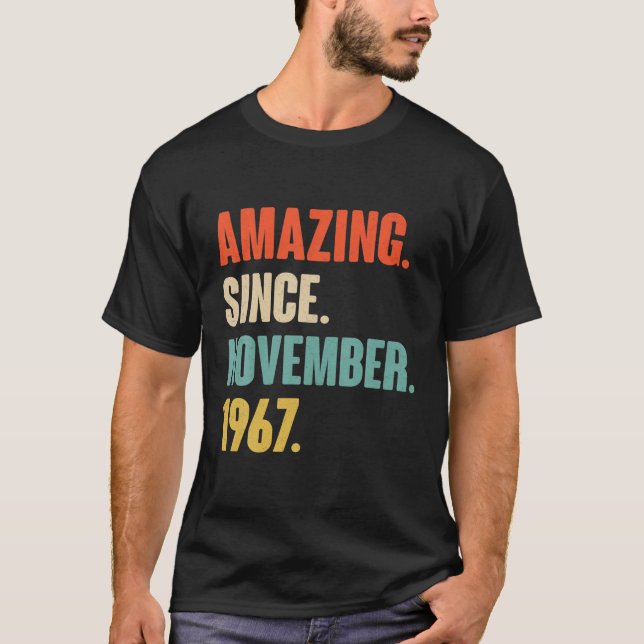 Camiseta Incrível Desde O Aniversário De Novembro De 1967 - (Frente)