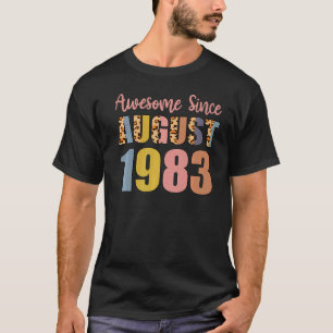 Camiseta Incrível Desde O Nascer De Agosto Em 1983 39 Anos