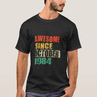 Camiseta Incrível Desde Outubro De 1984 40 Anos 40 Anos