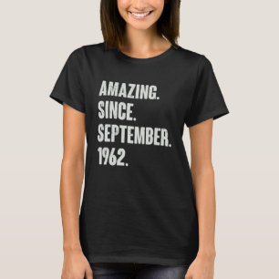 Camiseta Incrível desde setembro de 1962, 60 anos, 60º Nasc