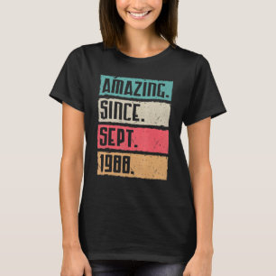 Camiseta Incrível Desde Setembro De 1988 Feliz Aniversário